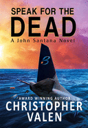 Speak for the Dead, 7: A John Santana Novel