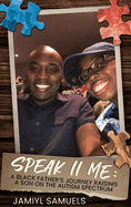 Speak II Me: A Black Father's Journey Raising a Son on the Autism Spectrum