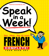 Speak in a Week French Complete: See, Hear, Say & Learn