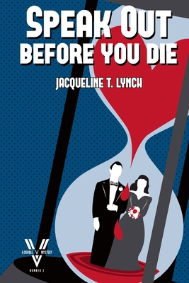 Speak Out Before You Die: A Double V Mystery - Lynch, Jacqueline T