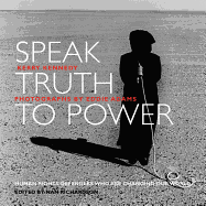 Speak Truth to Power: Human Rights Defenders Who Are Changing Our World