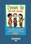 Speak Up and Get Along!: Learn the Mighty Might, Thought Chop, and More Tools to Make Friends, Stop Teasing, and Feel Good about Yourself (Easy