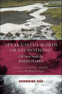 Speak Useful Words or Say Nothing: Old Norse Studies