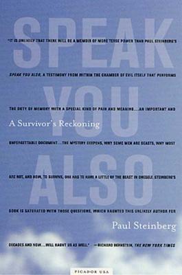 Speak You Also: A Survivor's Reckoning - Steinberg, Paul, and Coverdale, Linda (Translated by)