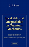 Speakable and Unspeakable in Quantum Mechanics: Collected Papers on Quantum Philosophy