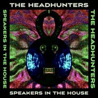 Speakers in the House - The Headhunters