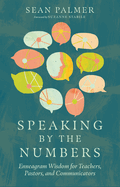 Speaking by the Numbers: Enneagram Wisdom for Teachers, Pastors, and Communicators