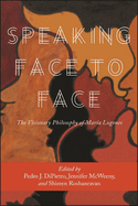 Speaking Face to Face: The Visionary Philosophy of Mar?a Lugones