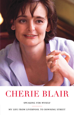 Speaking for Myself: My Life from Liverpool to Downing Street - Blair, Cherie
