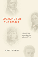 Speaking for the People: Native Writing and the Question of Political Form