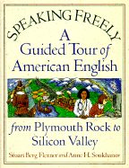 Speaking Freely: A Guided Tour of American English from Plymouth Rock to Silicon Valley