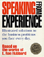 Speaking from Experience: Illustrated Solutions to the Business Problems You Face Everyday - 