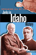 Speaking Ill of the Dead: Jerks in Idaho History