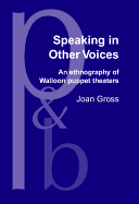 Speaking in Other Voices: An Ethnography of Walloon Puppet Theaters