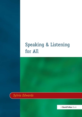 Speaking & Listening for All - Edwards, Sylvia