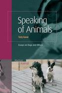 Speaking of Animals: Essays on Dogs and Others