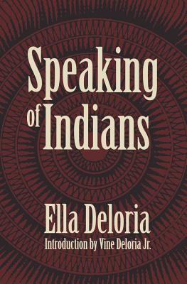 Speaking of Indians - Deloria Jr, Vine (Introduction by), and Deloria, Ella Cara