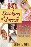 Speaking of Success: Women's Stories and Strategies for Living With Peace and Passion