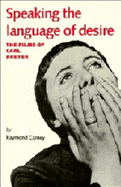 Speaking the Language of Desire: The Films of Carl Dreyer - Carney, Raymond