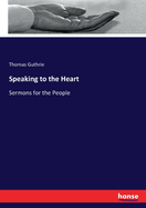 Speaking to the Heart: Sermons for the People