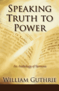 Speaking Truth to Power: An Anthology of Sermons