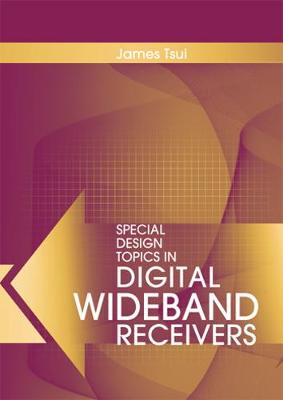 Special Design Topics in Digital Wideband Receivers - Tsui, James