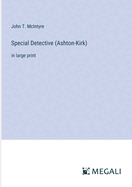 Special Detective (Ashton-Kirk): in large print