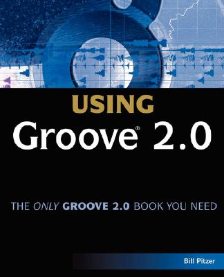 Special Edition Using Groove 2.0 - Pitzer, Bill