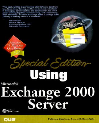 Special Edition Using Microsoft Exchange 2000 Server - Joshi, Kent