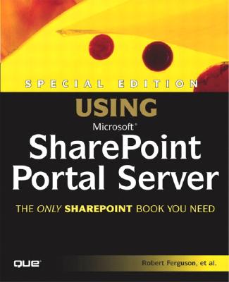 Special Edition Using Microsoft Sharepoint Portal Server - Hassell, Jonathan, and Ferguson, Robert