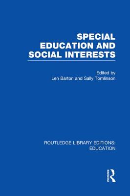 Special Education and Social Interests (Rle Edu M) - Barton, Len, Professor (Editor), and Tomlinson, Sally (Editor)