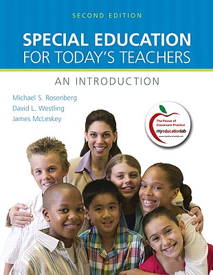 Special Education for Today's Teachers: An Introduction - Rosenberg, Michael, and Westling, David, and McLeskey, James