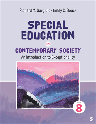 Special Education in Contemporary Society: An Introduction to Exceptionality - Gargiulo, Richard M, and Bouck, Emily C