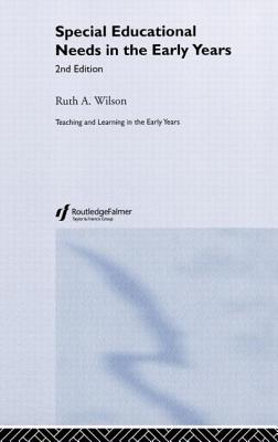 Special Educational Needs in the Early Years - Wilson, Ruth
