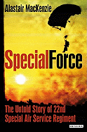 Special Force: The Untold Story of 22nd Special Air Service Regiment (SAS)