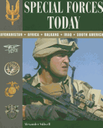 Special Forces Today: Afghanistan, Africa, Balkans, Iraq, South America