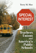 Special Interest: Teachers Unions and America's Public Schools