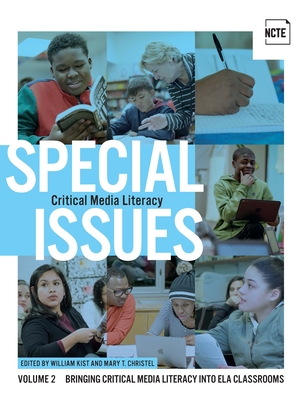 Special Issues, Volume 2: Critical Media Literacy: Bringing Critical Media Literacy Into Ela Classrooms - Kist, William (Editor), and Christel, Mary T (Editor)