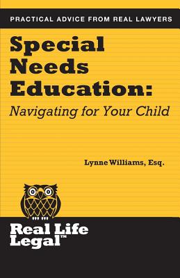 Special Needs Education: Navigating for Your Child - Williams Esq, Lynne