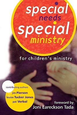 Special Needs, Special Ministry - Jim; Tucker Jones Pierson