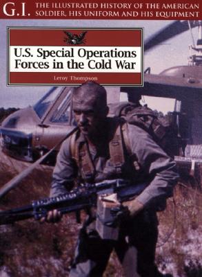 Special Operations Forces in the Cold War: G I Series Vol 28 - Thompson, Leroy