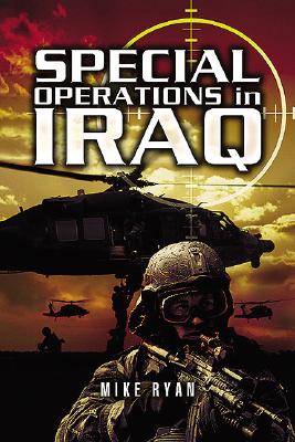 Special Operations in Iraq - Ryan, Mike