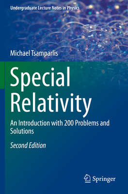 Special Relativity: An Introduction with 200 Problems and Solutions - Tsamparlis, Michael