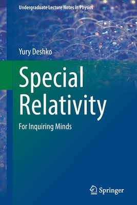 Special Relativity: For Inquiring Minds - Deshko, Yury