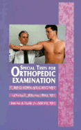 Special Tests for Orthopedic Examination - Wiksten, Denise L, PhD, Atc, and Konin, Jeff G, PhD, Atc, PT, FACSM, and Isear Jr, Jerome A, MS, PT