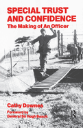 Special Trust and Confidence: The Making of an Officer