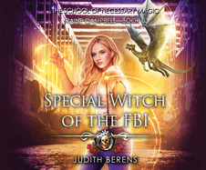 Special Witch of the FBI: An Urban Fantasy Action Adventure