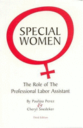 Special Women: The Role of the Professional Labor Assistant - Perez, Paulina, and Snedeker, Cheryl