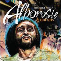 Specialist Presents Alborosie & Friends [Deluxe Edition] - Alborosie
