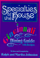 Specialties of the House: A Cincinnati Dining Guide with Recipes - Johnston, Ralph, and Johnston, Martha